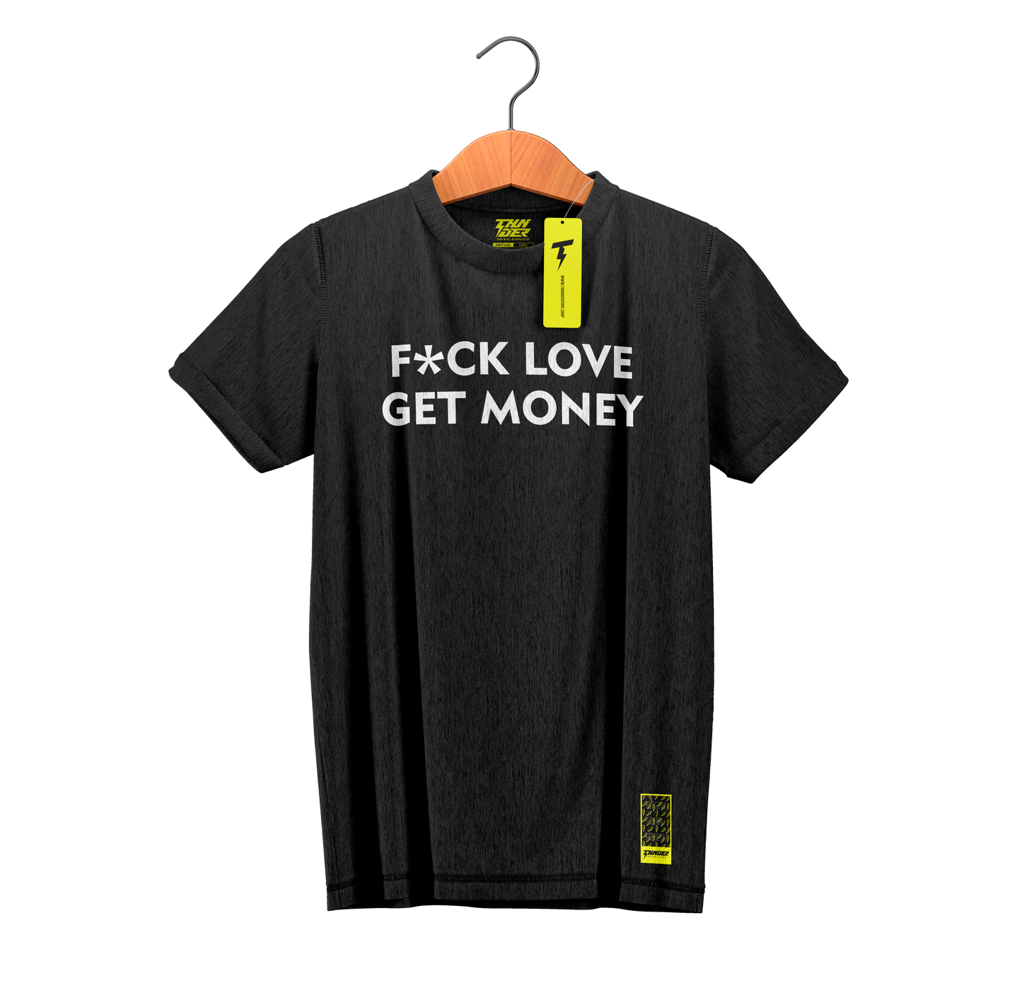F*ck love get money TEE